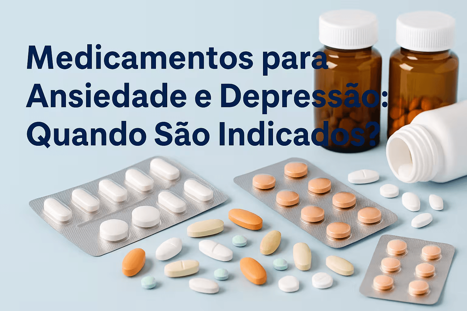 Medicamentos para Ansiedade e Depressão: Quando São Indicados?